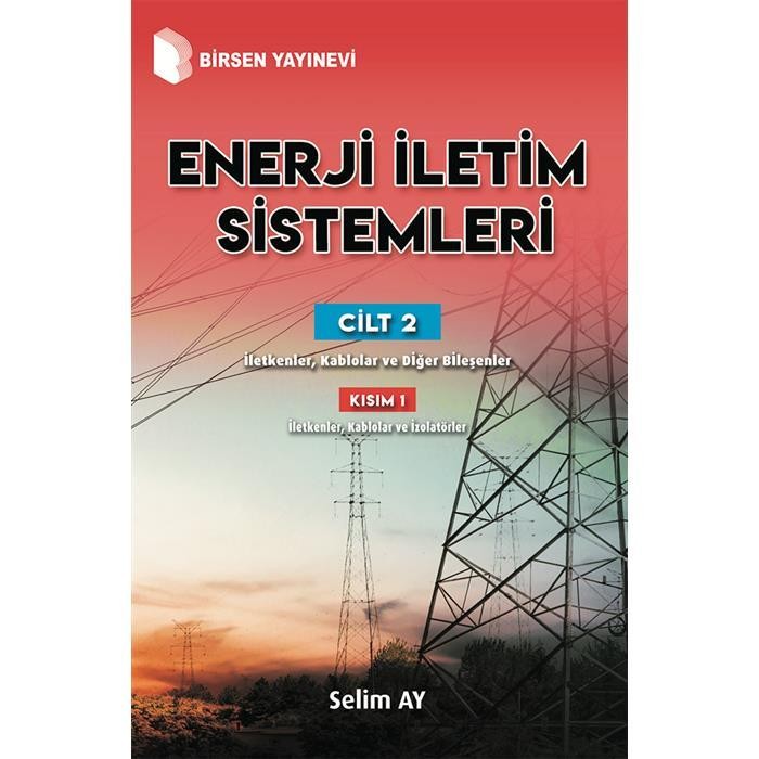 Enerji İletim Sistemleri Cilt 2 Kısım 1 İletkenler, Kablolar ve Diğer Bileşenler
