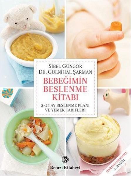 Bebeğimin Beslenme Kitabı 5-24 Ay Beslenme Planı ve Yemek Tarifleri