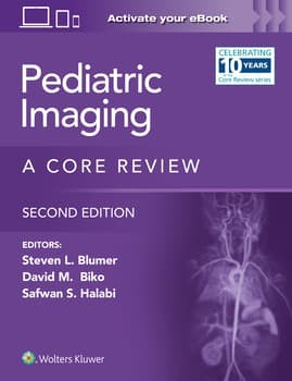 Pediatric Imaging: A Core Review: Print + eBook with Multimedia 2,Edition