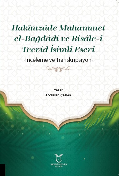 Hakîmzâde Muhammet el-Bağdâdî ve Risâle-i Tecvîd İsimli Eseri -İnceleme ve Transkripsiyon-