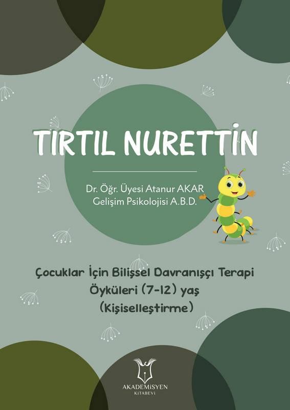 Tırtıl Nurettin  - Çocuklar İçin Bilişsel Davranışçı Terapi Öyküleri (7-12) Yaş  (Kişiselleştirme)