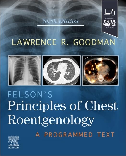 Felson's Principles of Chest Roentgenology, 6th Edition