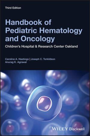 Handbook of Pediatric Hematology and Oncology: Children`s Hospital and Research Center Oakland, 3rd Edition