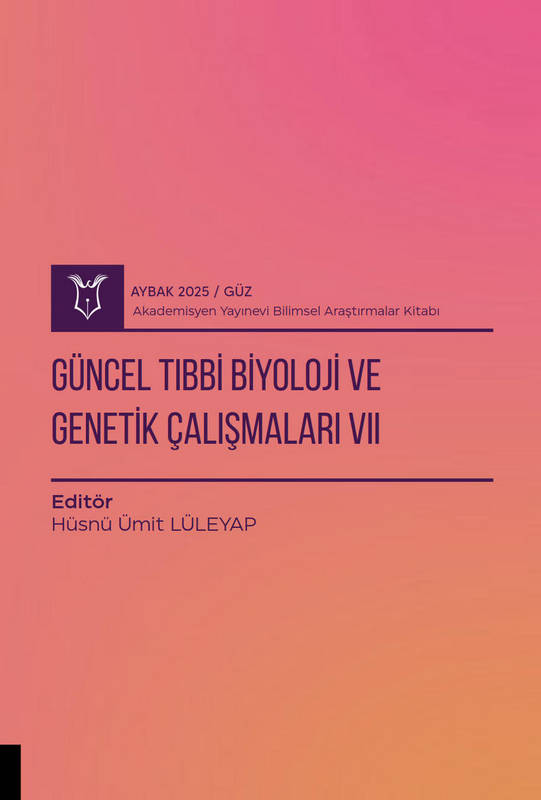 Güncel Tıbbi Biyoloji ve Genetik Çalışmaları VII ( AYBAK 2025 Güz )