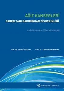 Ağız Kanserleri Erken Tanı Bakımından Dişhekimliği Klinik Bulgular ve Tedavi Yaklaşımları