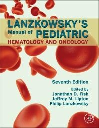 Lanzkowsky`s Manual of Pediatric Hematology and Oncology,7th Edition
