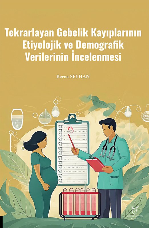 Tekrarlayan Gebelik Kayıplarının Etiyolojik ve Demografik Verilerinin İncelenmesi