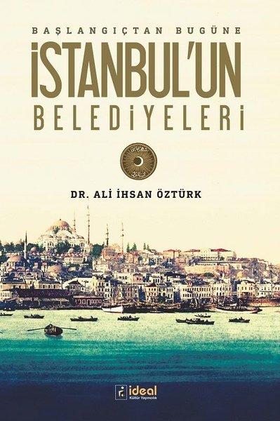 İstanbul`un Belediyeleri Başlangıçtan Günümüze