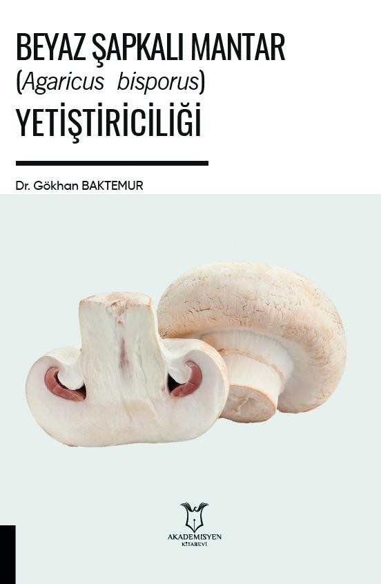 Beyaz Şapkalı Mantar (Agaricus bisporus) Yetiştiriciliği