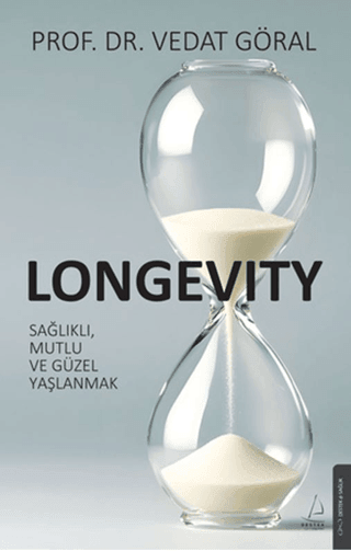 Longevity Sağlıklı, Mutlu ve Güzel Yaşlanmak