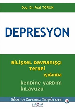 Depresyon- Bilişsel Davranışçı Terapi Işığında Kendine Yardım Kılavuzu