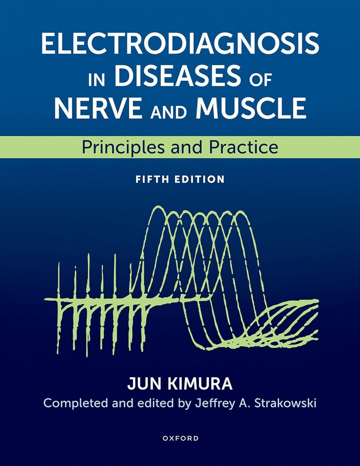 Electrodiagnosis in Diseases of Nerve and Muscle: Principles and Practice,5Edition