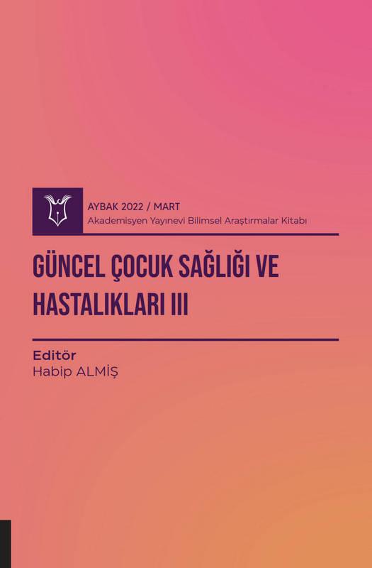 Güncel Çocuk Sağlığı ve Hastalıkları III ( AYBAK 2022 Mart )