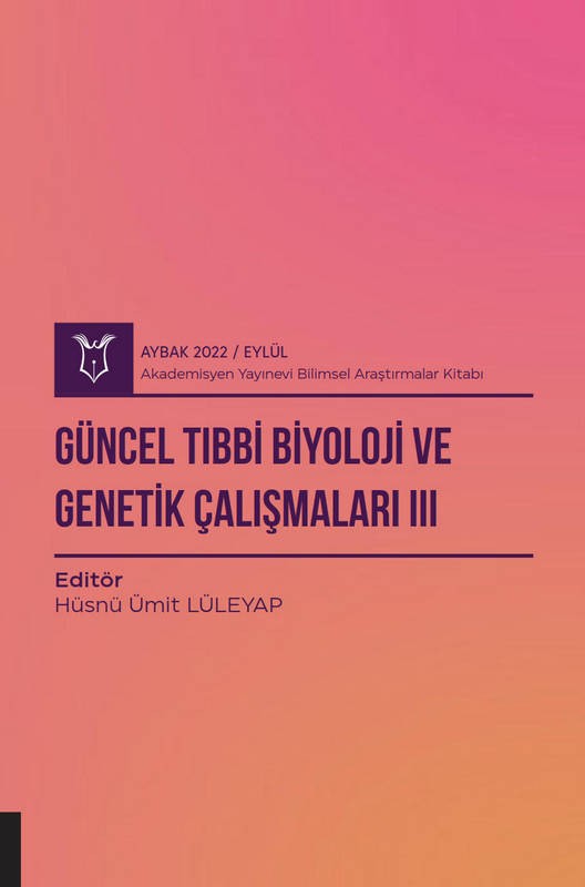 Güncel Tıbbi Biyoloji ve Genetik Çalışmaları III ( AYBAK 2022 Eylül )