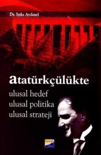 Atatürkçülükte Ulusal Hedef Ulusal Politika