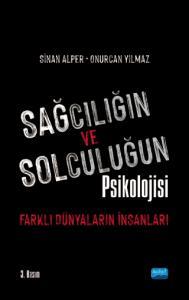 Sağcılığın ve Solculuğun Psikolojisi: Farklı Dünyaların İnsanları