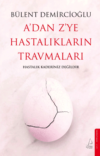 A'dan Z'ye Hastalıkların Travmaları