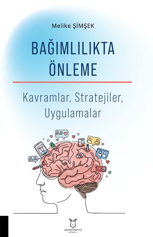 Bağımlılıkta Önleme Kavramlar, Stratejiler, Uygulamalar