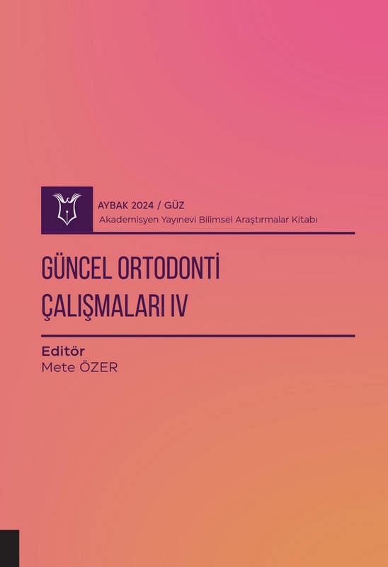 Güncel Ortodonti Çalışmaları IV ( AYBAK 2024 Güz )