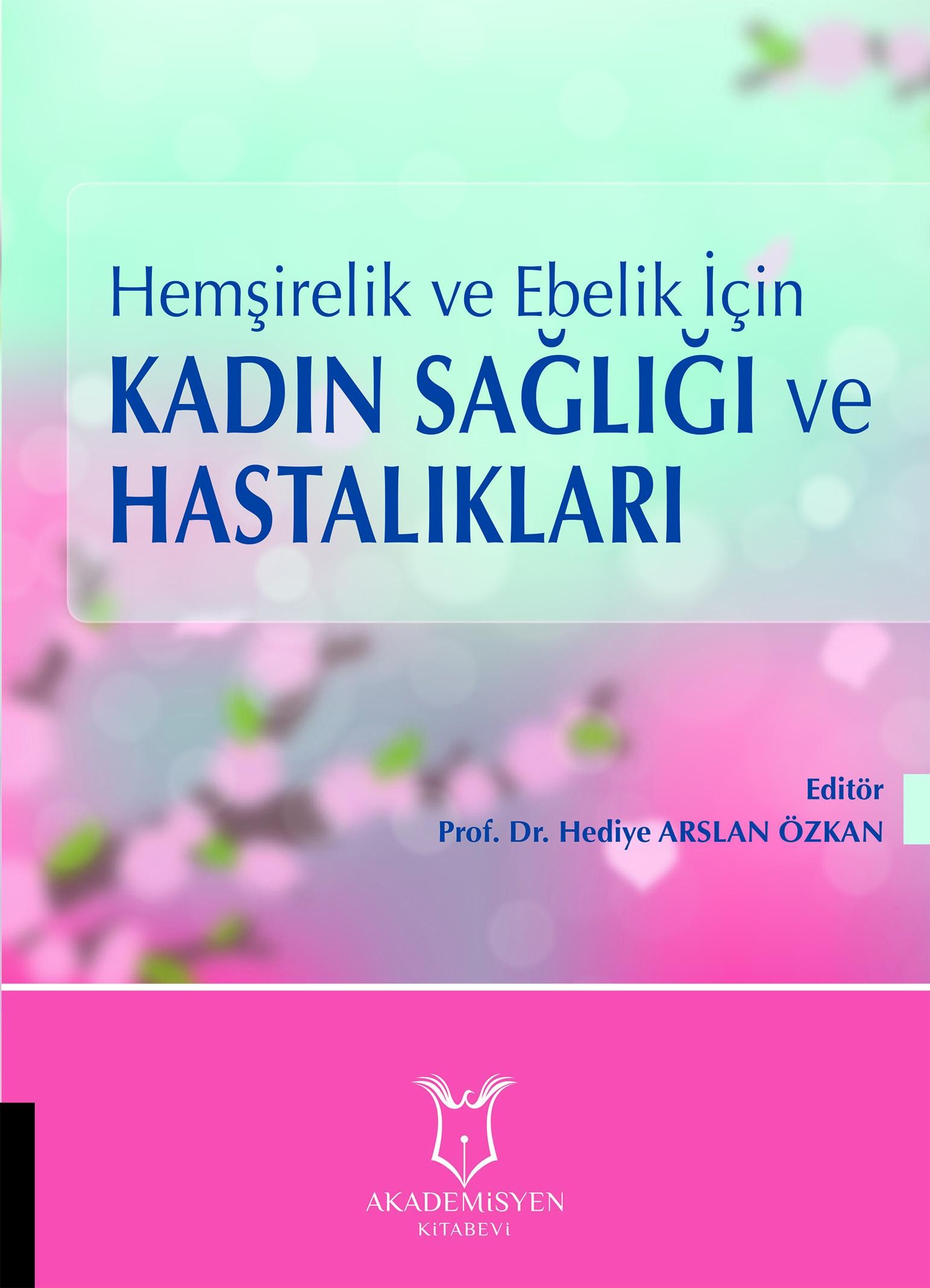 Hemşirelik ve Ebelik İçin Kadın Sağlığı ve Hastalıkları