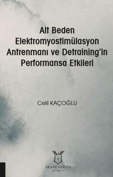 Alt Beden Elektromyostimülasyon Antrenmanı Ve Detraining’in Performansa Etkileri