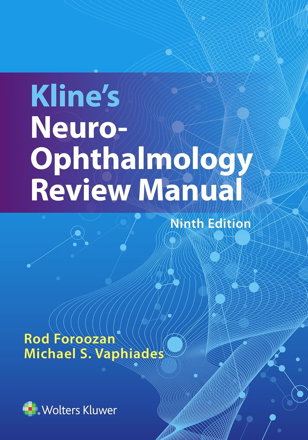Kline’s Neuro-Ophthalmology Review Manual,9Edition