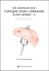 Diş Hekimleri İçin Yumuşak Doku Cerrahisi Klinik Rehberi II