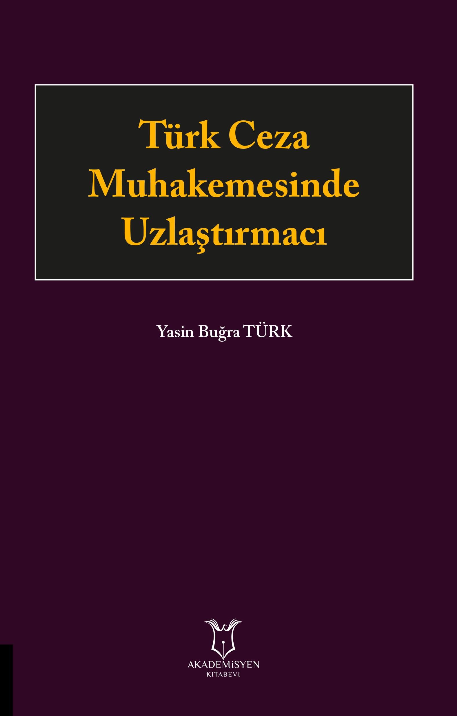 Türk Ceza Muhakemesinde Uzlaştırmacı