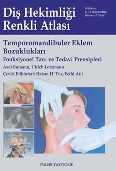Diş Hekimliği Renkli Atlası: Temporomandibuler Eklem Bozuklukları Fonksiyonel Tanı ve Tedavi Prensipleri