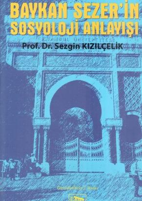 Baykan Sezer`in Sosyoloji Anlayışı