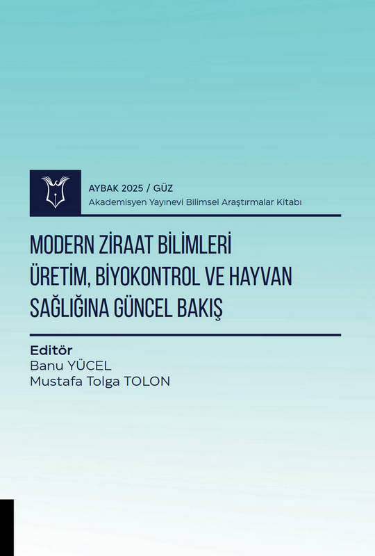 Modern Ziraat Bilimleri Üretim, Biyokontrol ve Hayvan Sağlığına Güncel Bakış ( AYBAK 2025 Güz )