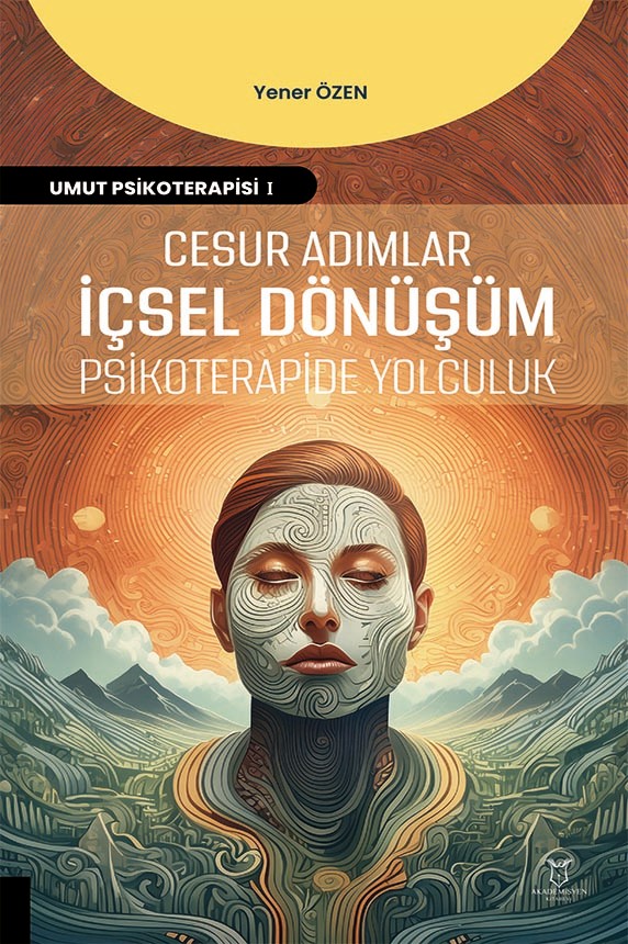 Cesur Adımlar İçsel Dönüşüm Psikoterapide Yolculuk