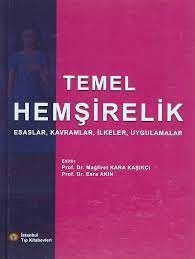 Temel Hemşirelik Esaslar, Kavramlar, İlkeler, Uygulamalar