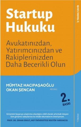 Startup Hukuku - Avukatınızdan, Yatırımcınızdan ve Rakiplerinizden Daha Becerikli Olun