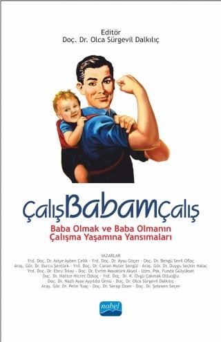 ÇALIŞBABAMÇALIŞ - Baba Olmak ve Baba Olmanın Çalışma Yaşamına Yansımaları