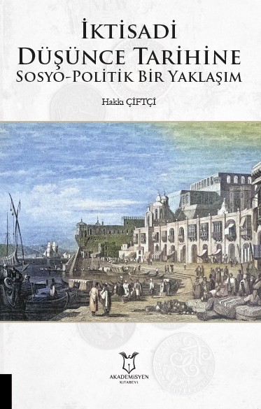 İktisadi Düşünce Tarihine Sosyo-Politik Bir Yaklaşım