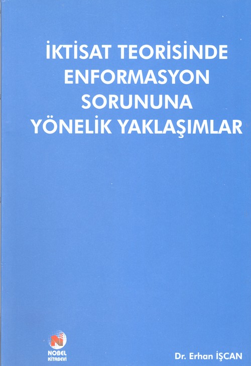 İktisat Teorisinde Enformasyon Sorununa Yönelik Yaklaşımlar