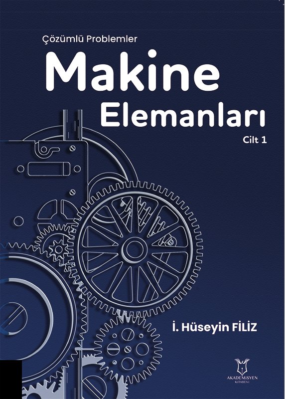 Makine Elemanları Çözümlü Problemler Cilt 1