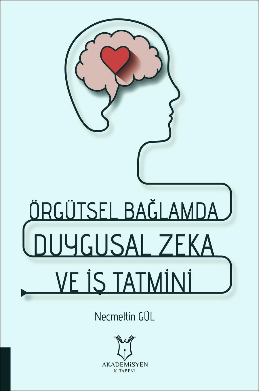 Örgütsel Bağlamda Duygusal Zeka ve İş Tatmini