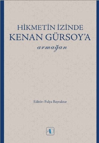 Hikmetin İzinde KENAN GÜRSOY’a Armağan