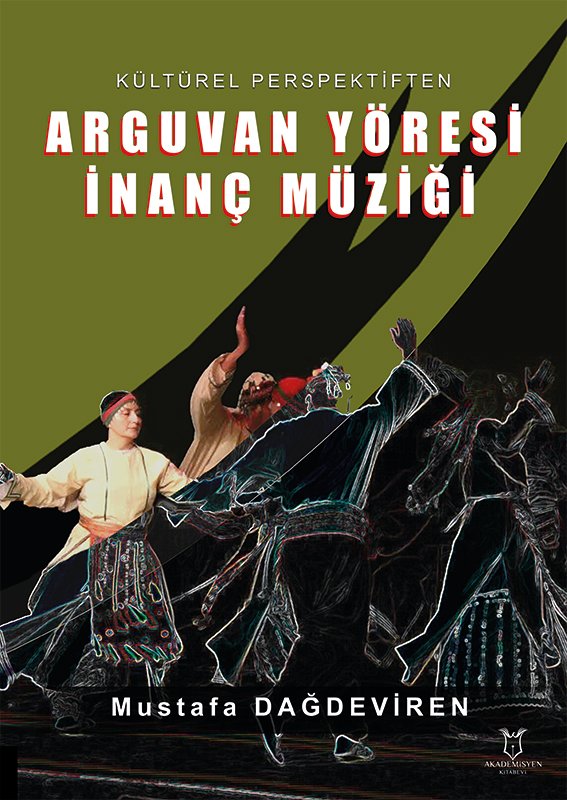 Kültürel Perspektiften ARGUVAN YÖRESİ İNANÇ MÜZİĞİ