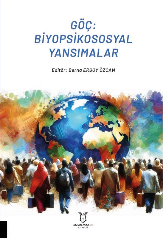 Göç: Biyopsikososyal Yansımalar