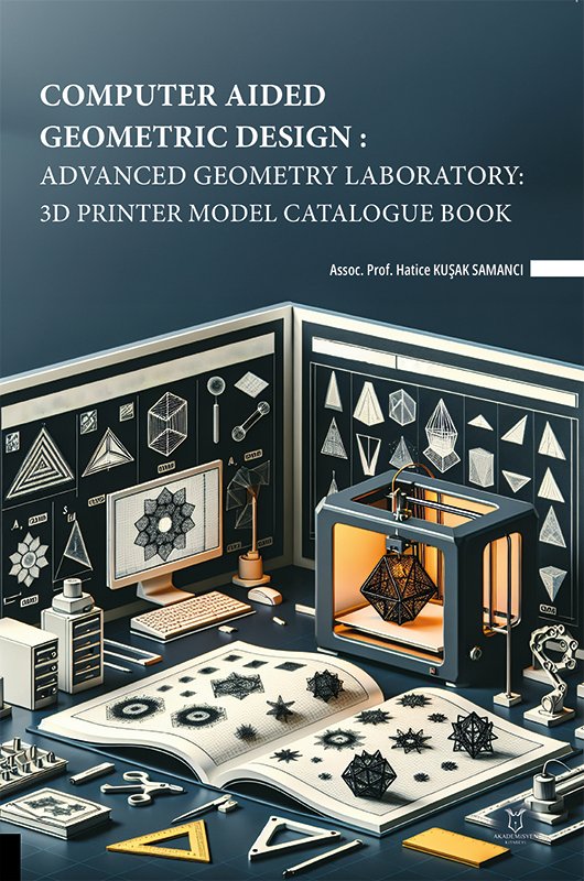 Computer Aided Geometric Design: Advanced Geometry Laboratory: 3D Printer Model Catalogue Book