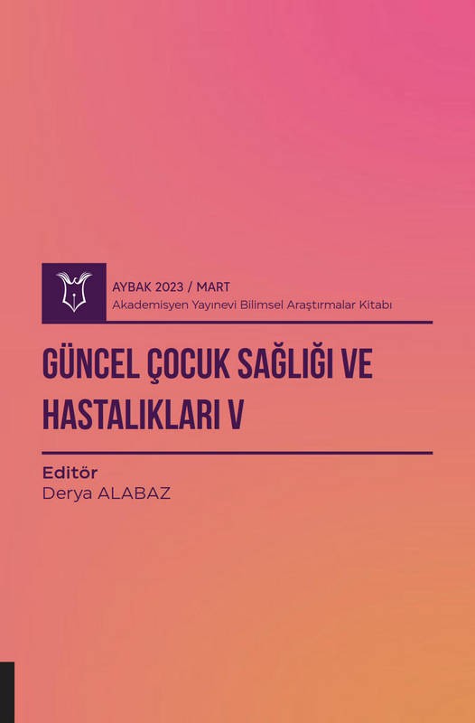 Güncel Çocuk Sağlığı ve Hastalıkları V ( AYBAK 2023 Mart )