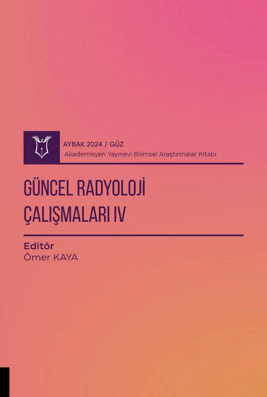 Güncel Radyoloji Çalışmaları IV( AYBAK 2024 Güz )