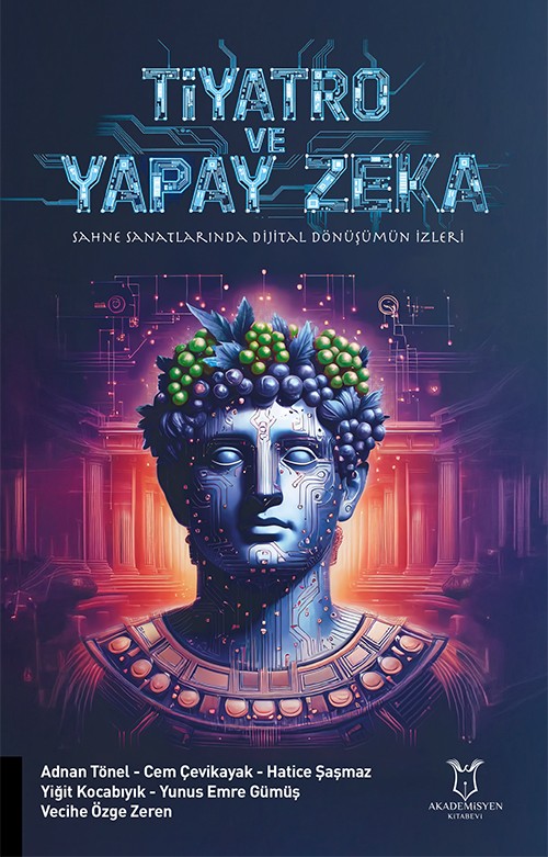 TİYATRO VE YAPAY ZEKÂ -Sahne Sanatlarında Dijital Dönüşümün İzleri