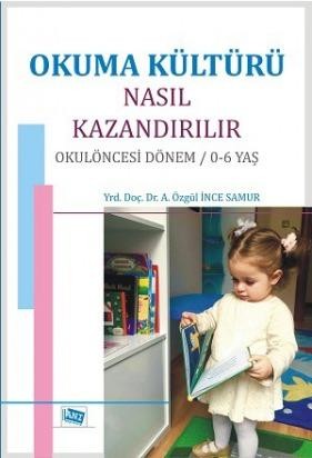 Okuma Kültürü Nasıl Kazandırılır Okulöncesi Dönem / 0-6 Yaş