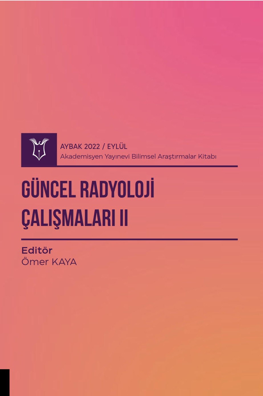 Güncel Radyoloji Çalışmaları II ( AYBAK 2022 Eylül )