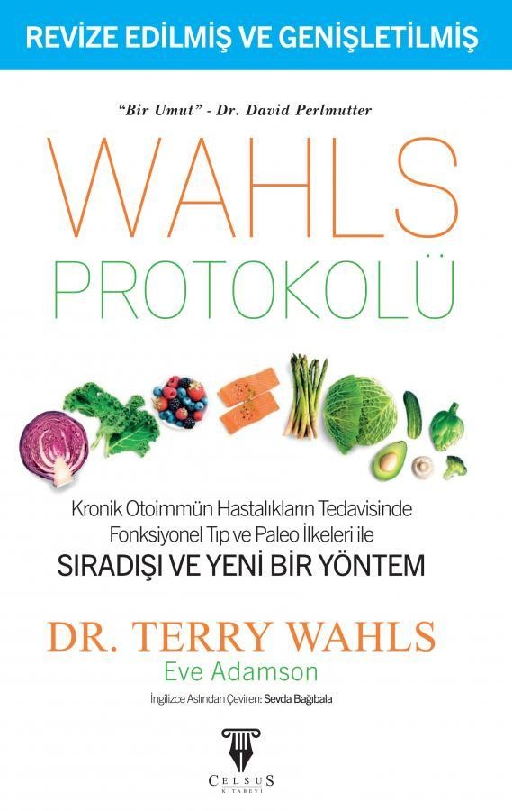 WAHLS PROTOKOLÜ / Kronik Otoimmün Hastalıkların Tedavisinde Fonksiyonel Tıp ve Paleo İlkeleri ile SIRADIŞI VE YENİ BİR YÖNTEM