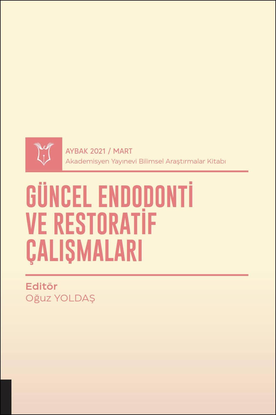 Güncel Endodonti ve Restoratif Çalışmaları ( AYBAK 2021 Mart )